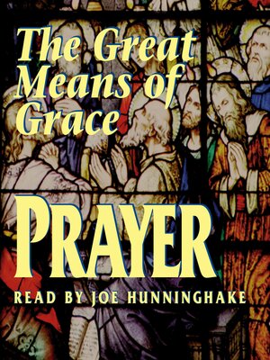 cover image of Prayer the Great Means of Grace